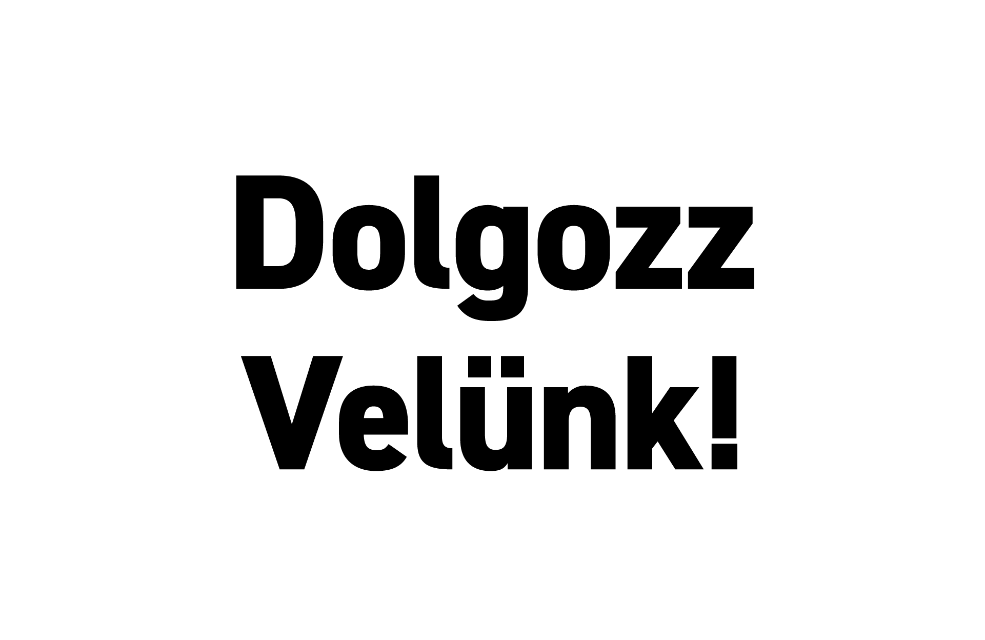 Dolgozz Nálunk!